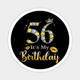 It's My 56th Birthday Magnet